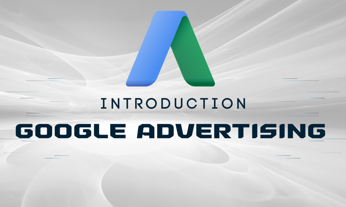 What is Google Advertising? An Introduction