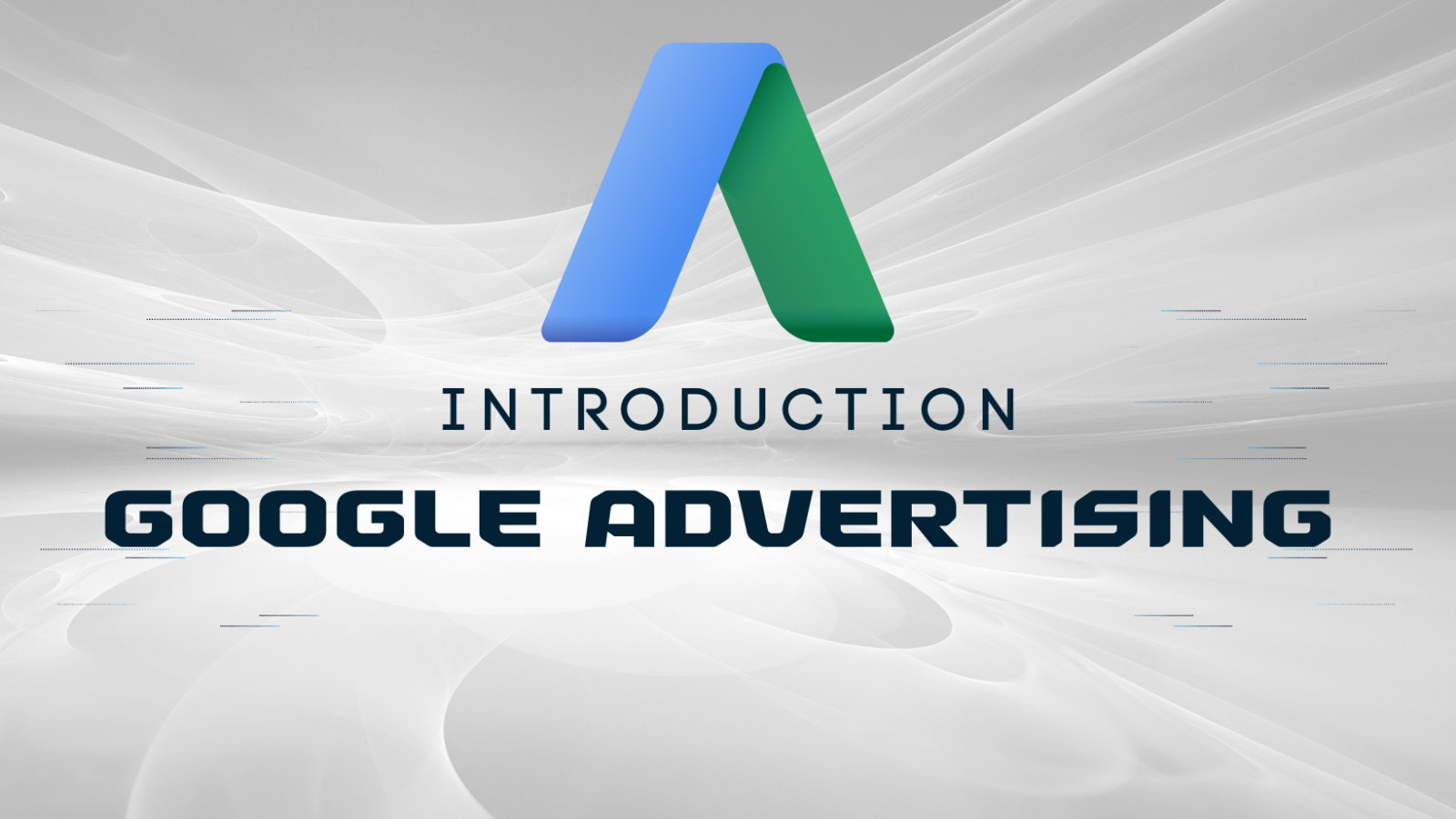 What is Google Advertising? An Introduction