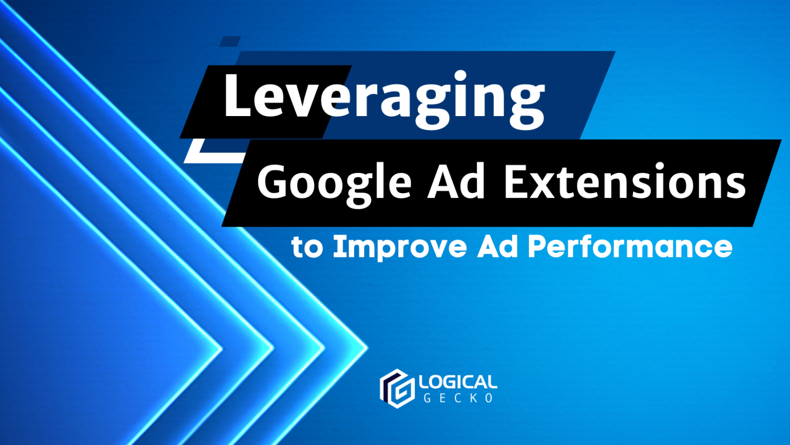 Leveraging Google Ad Extensions to Improve Ad Performance