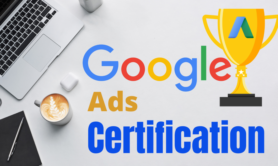 Exploring the Google Ads Certification: Is It Worth It?