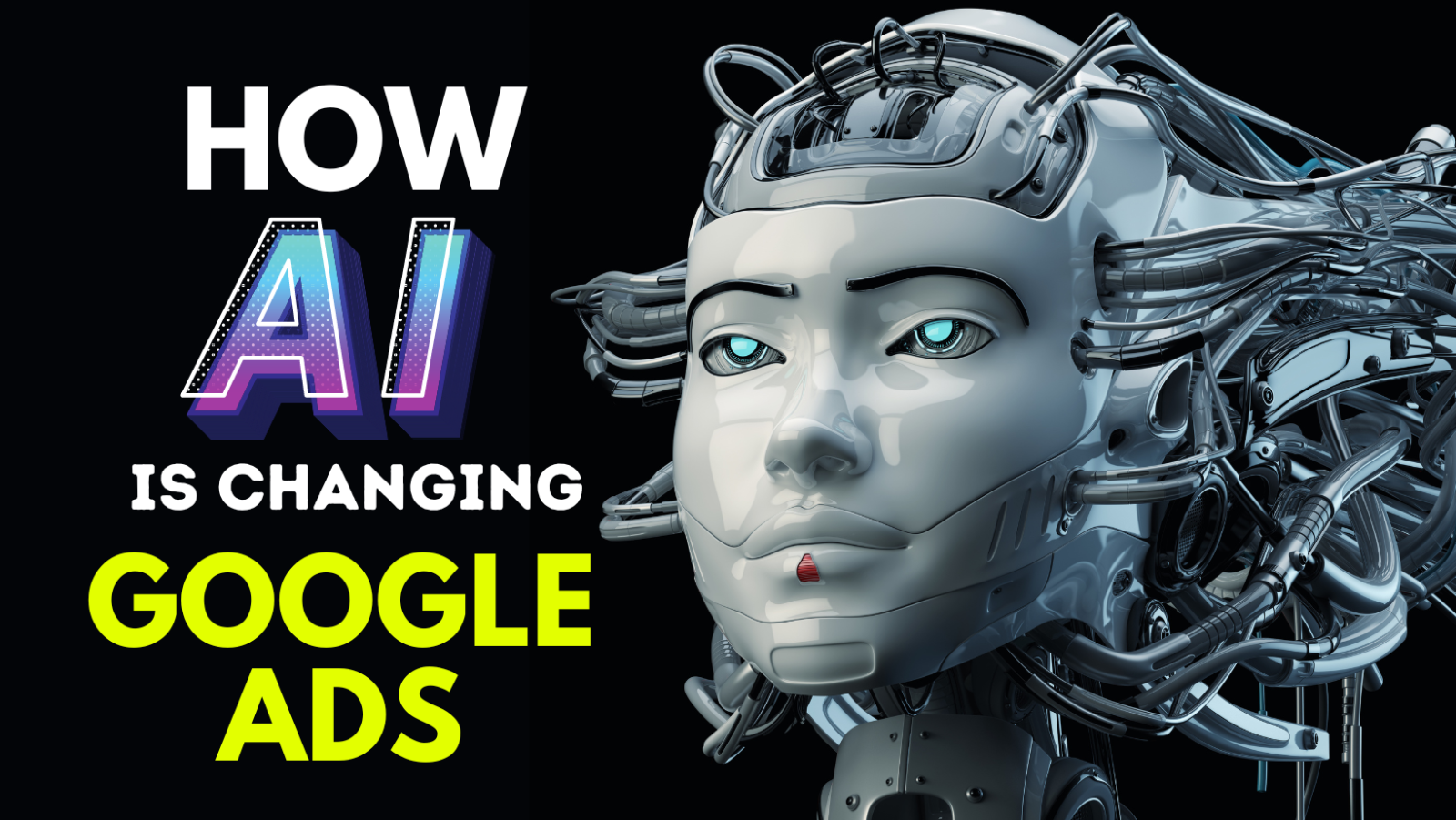 How Artificial Intelligence (AI) is Changing Google Ads