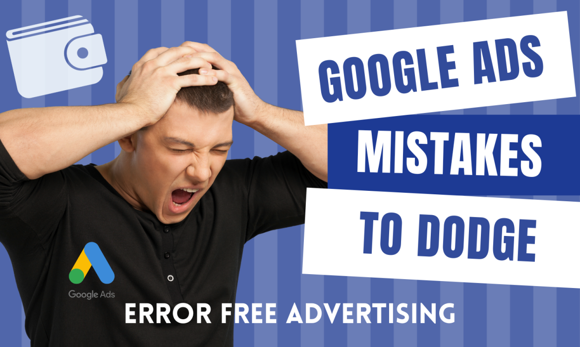 Top Google Ads Mistakes and How to Avoid Them