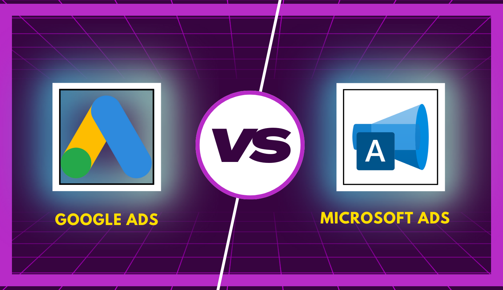 Google Ads vs Microsoft Ads: The Ultimate Guide for Businesses in 2023