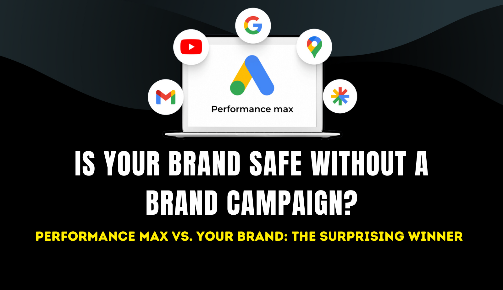 Why Your Brand Campaign Still Matters in the Age of Performance Max?