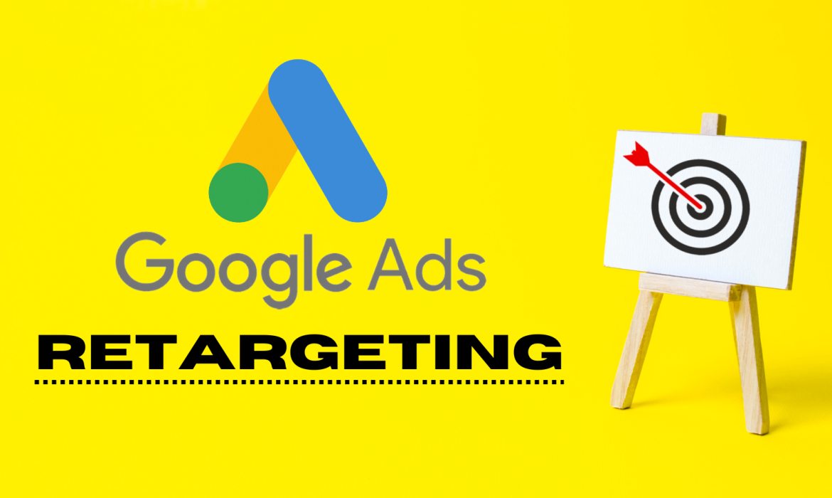 Google Ads Retargeting: Your Secret Weapon for Conversions