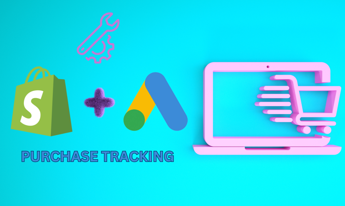 Shopify + Google Ads: Effortless Purchase Tracking for Maximum Results