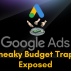 Google Ads Exposed: Outsmart the Budget Traps and Make Your Money Count